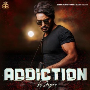 Addiction - Jigar mp3 songs