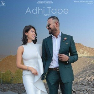 Adhi Tape - Garry Sandhu mp3 songs