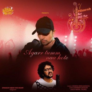 Agarr Tumm Naa Hote - Himesh Reshammiya mp3 songs