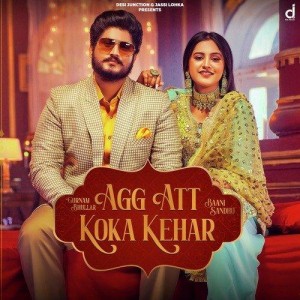 Agg Att Koka Kehar - Baani Sandhu mp3 songs