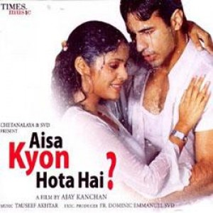 Aisa Kyon Hota Hai (2006) mp3 songs