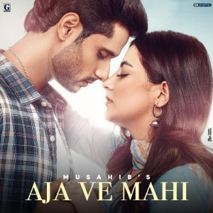 Aja Ve Mahi - Musahib mp3 songs