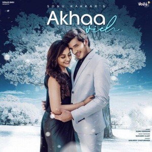 Akhaa Vich - Sonu Kakkar mp3 songs