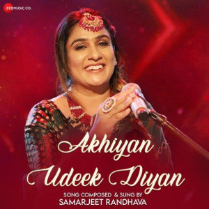 Akhiyan Udeek Diyan - Samarjeet Randhawa mp3 songs