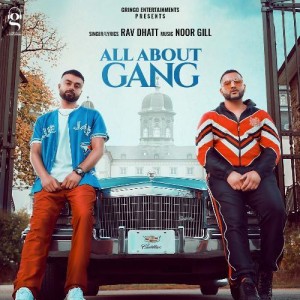 All About Gang - Rav Dhatt mp3 songs