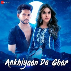 Ankhiyaan Da Ghar - Yasser Desai mp3 songs