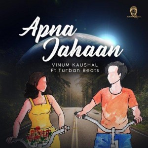 Apna Jahaan - Vunum Kaushal mp3 songs