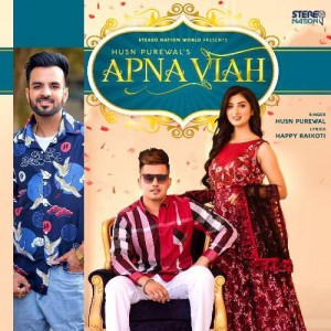 Apna Viah - Husn Purewal mp3 songs