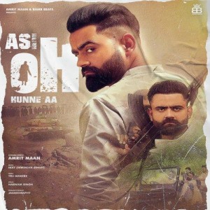 Asi Oh Hunne Aa - Amrit Maan mp3 songs