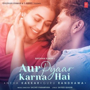 Aur Pyaar Karna Hai - Guru Randhawa mp3 songs