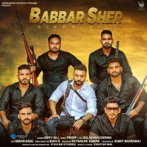 Babbar Sher - Sippy Gill mp3 songs