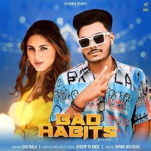 Bad Habits - Dilraj mp3 songs