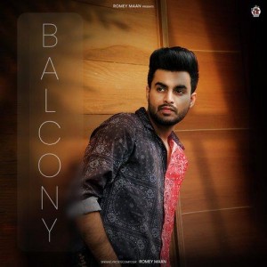 Balcony - Romey Maan mp3 songs