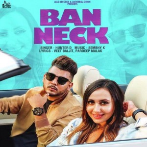 Ban Neck - Hunter D mp3 songs