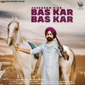 Bas Kar Bas Kar - Jaskaran Riar mp3 songs