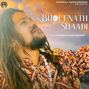 Bholenath Ki Shaadi - Hansraj Raghuwanshi mp3 songs