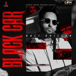 Black Car - Bali Dhillon mp3 songs