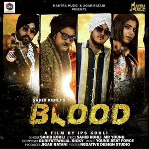 Blood - Sahib Kohli mp3 songs