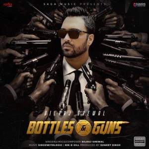 Bottles And Guns - Dilraj Grewal mp3 songs