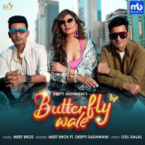 Butterfly Wale (feat. Deepti Sadhwani) - Meet Bros mp3 songs