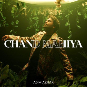 Chand Mahiya - Asim Azhar mp3 songs