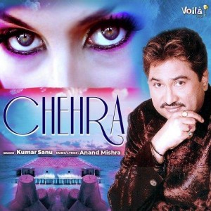 Chehra - Kumar Sanu mp3 songs