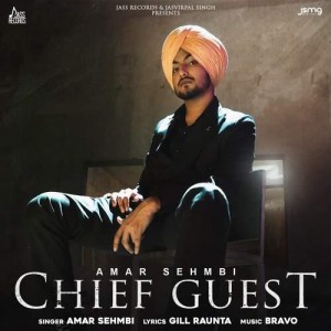 Chief Guest - Amar Sehmbi mp3 songs