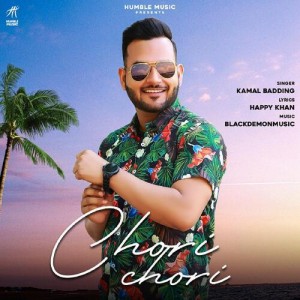 Chori Chori - Kamal Badding mp3 songs