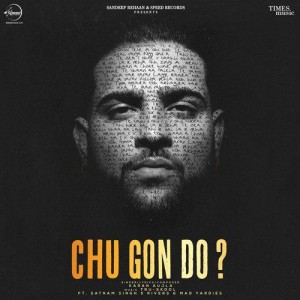 Chu Gon Do - Karan Aujla mp3 songs