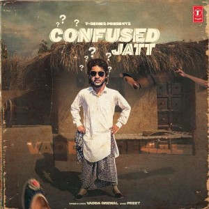 Confused Jatt - Vadda Grewal mp3 songs