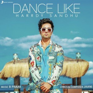 Dance Like - Harrdy Sandhu mp3 songs