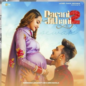 Darani Jithani 2 - Gursewak Likhari mp3 songs