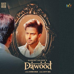 Dawood - Mankirt Aulakh mp3 songs