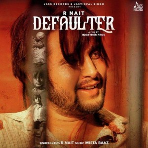 Defaulter - R Nait And Gurlez Akhtar mp3 songs