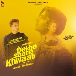 Dekhe Saare Khwaab - Ishaan Khan mp3 songs