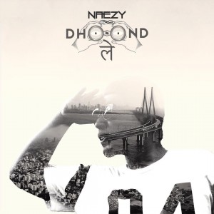 Dhoond Le - Naezy mp3 songs