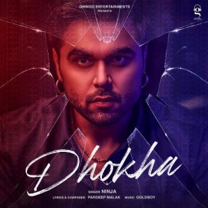 Dhokha - Ninja mp3 songs