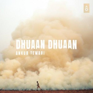 Dhuaan Dhuaan - Ankur Tewari mp3 songs