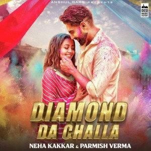 Diamond Da Challa - Neha Kakkar mp3 songs