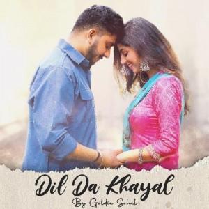 Dil da Khayal - Goldie Sohel mp3 songs