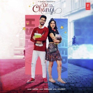 Dil Di Changi - Aatish mp3 songs