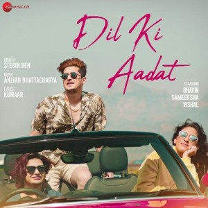 Dil Ki Aadat - Stebin Ben mp3 songs