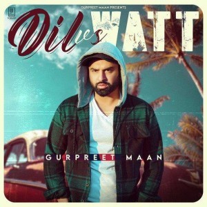 Dil vs Watt - Gurpreet Maan mp3 songs