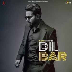 Dilbar - Khan Bhaini mp3 songs