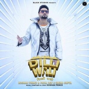 Dilli Wali - Roshan Prince mp3 songs