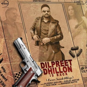 Dilpreet Dhillon Is Back - Dilpreet Dhillon mp3 songs