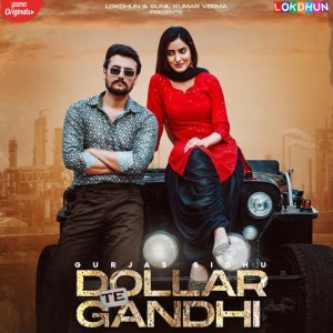 Dollar Te Gandhi - Gurjas Sidhu mp3 songs