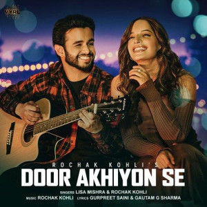 Door Akhiyon Se - Lisa Mishra mp3 songs