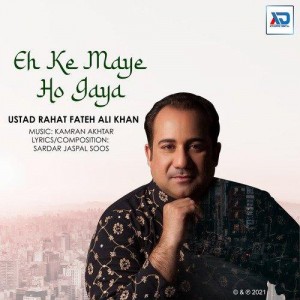 Eh Ke Maye Ho Gaya - Rahat Fateh Ali Khan mp3 songs