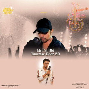 Ek Pal Bhi Tummse Door 2.0 - Rishi Singh mp3 songs